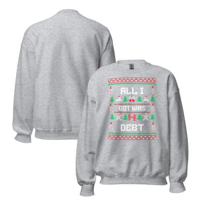 All I Got Was Debt Funny Christmas Jumper | Ugly Xmas | Adult Festive Party Jumper | Secret Santa Gift Idea