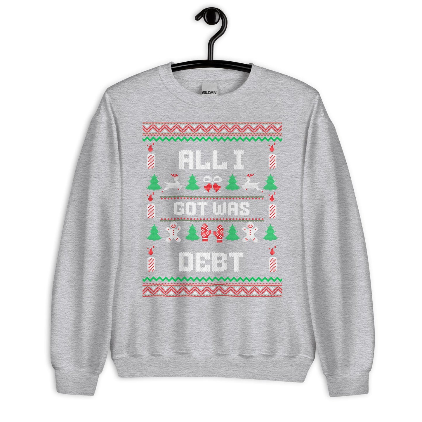 All I Got Was Debt Funny Christmas Jumper | Ugly Xmas | Adult Festive Party Jumper | Secret Santa Gift Idea