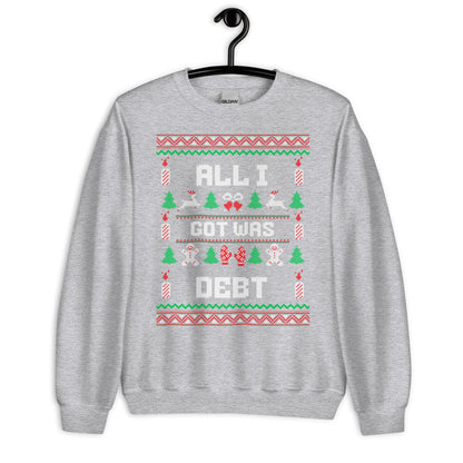 All I Got Was Debt Funny Christmas Jumper | Ugly Xmas | Adult Festive Party Jumper | Secret Santa Gift Idea