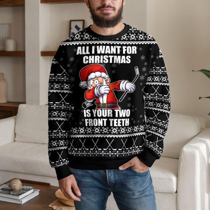 All I Want for Christmas Is Your Two Front Teeth Ugly Christmas Sweater, Funny Hockey Santa Dabbing Sweatshirt, Holiday Party Gift Jumper