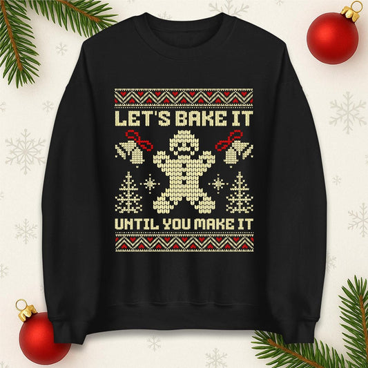Funny Ugly Christmas Jumper Let’s Bake It Until You Make It, Funny Xmas Gingerbread Hoodie, Holiday Baking T Shirt, Festive Gift Top