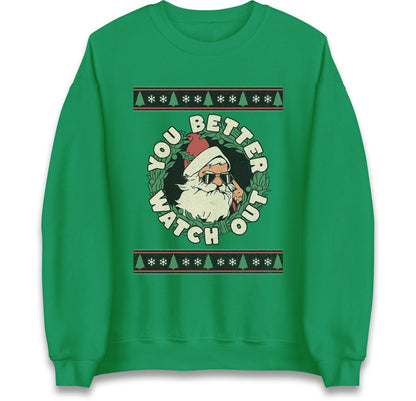 You Better Watch Out Santa Jumper, Funny Cool Xmas Hoodie, Retro Santa Claus Christmas T Shirt, Humorous Holiday Gift Party Top