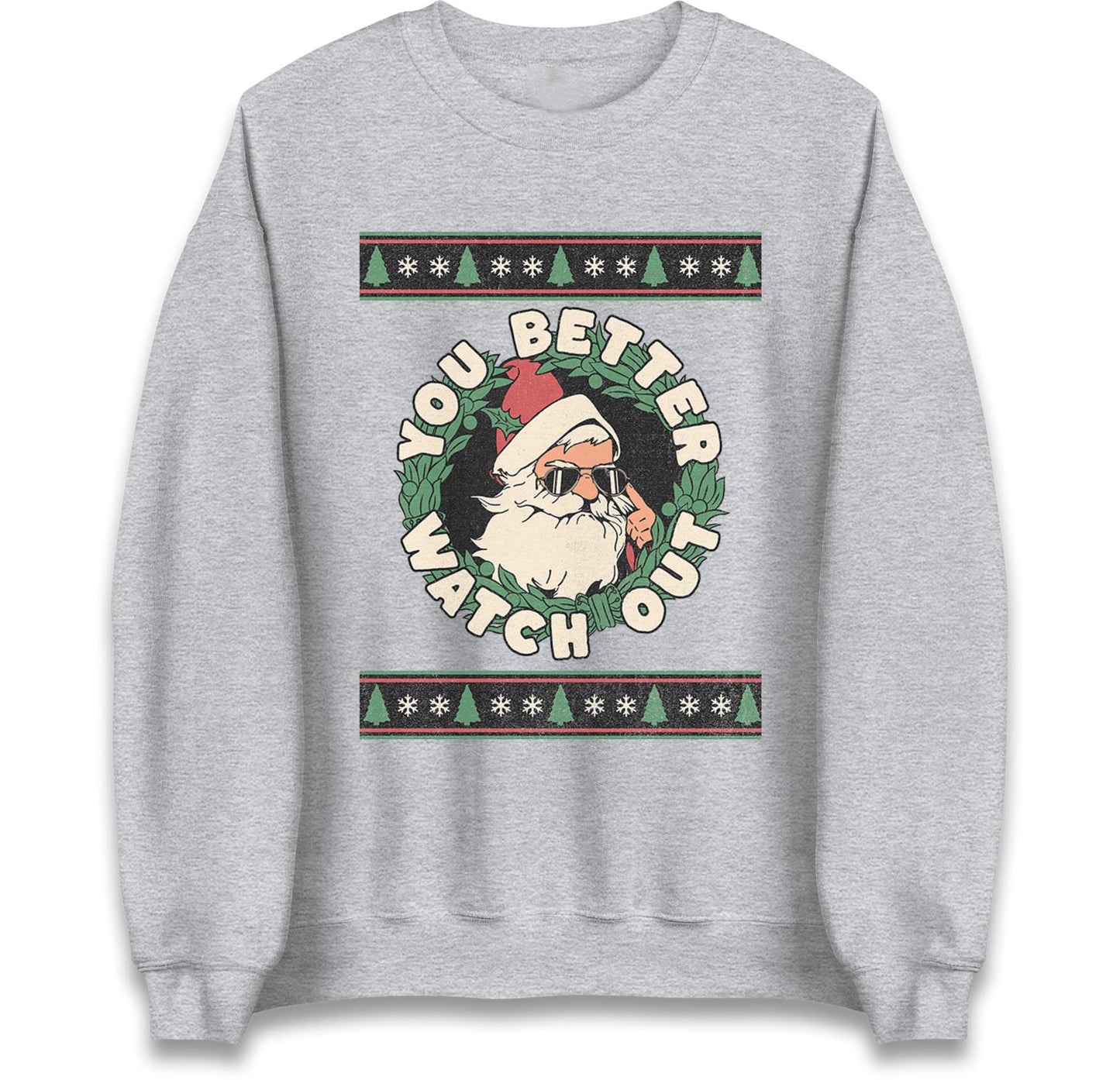 You Better Watch Out Santa Jumper, Funny Cool Xmas Hoodie, Retro Santa Claus Christmas T Shirt, Humorous Holiday Gift Party Top