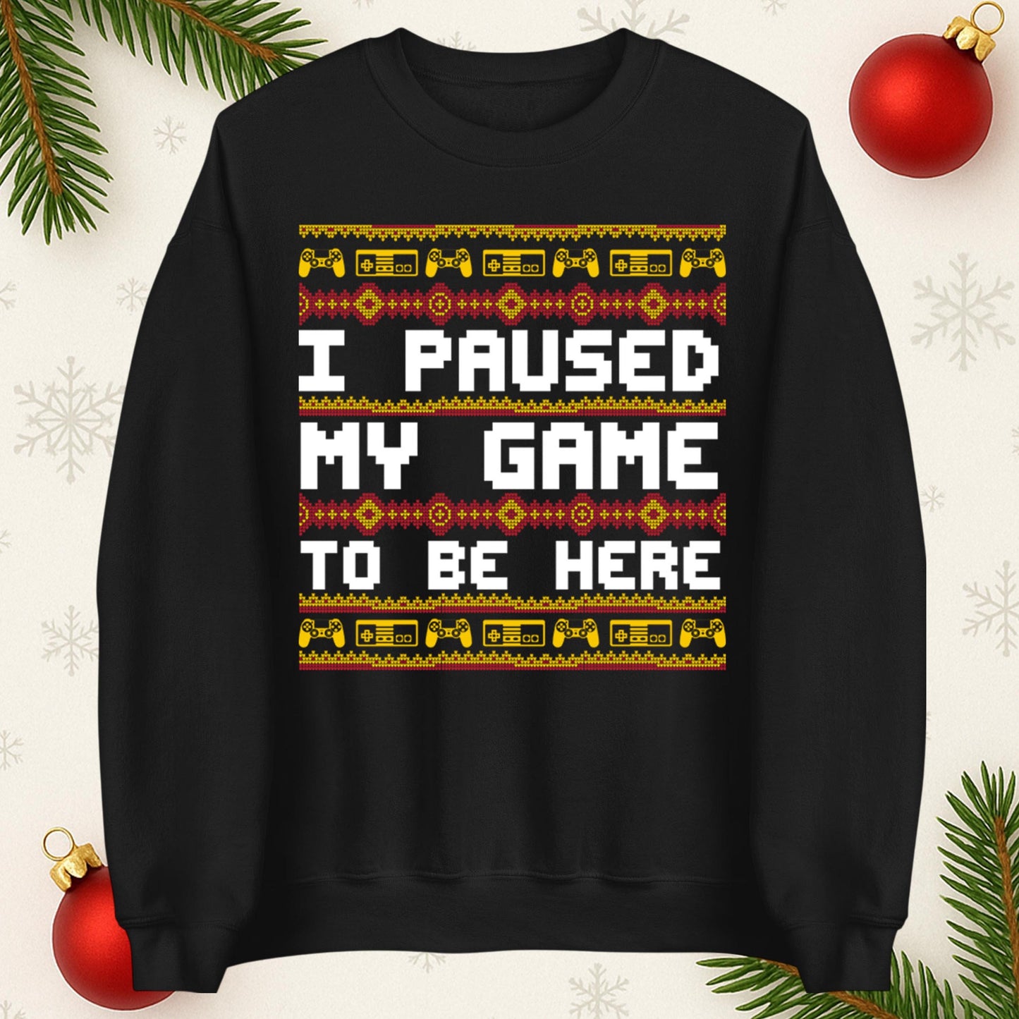 I Paused My Game To Be Here Christmas Jumper, Funny Xmas Gaming , Christmas Gamers Gift Xmas Hoodie