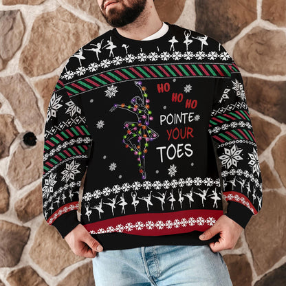 Funny Ballet Christmas Sweater for Dancers, Ho Ho Ho Pointe Your Toes Ugly Christmas Sweatshirt, Pretty Dance Teacher Holiday Gift