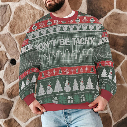 Don’t Be Tachy Funny Christmas Sweater, Science Pun Ugly Xmas Sweatshirt For Men Women, Nerdy Holiday Gift for Engineers and Science Lovers