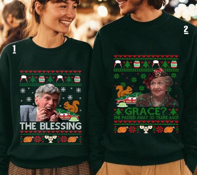 Uncle Lewis The Blessing Ugly Sweatshirt T Shirt, Grace She Passed Away 30 Years Ago, National Lampoon's Christmas Vacation Ugly Sweatshirt