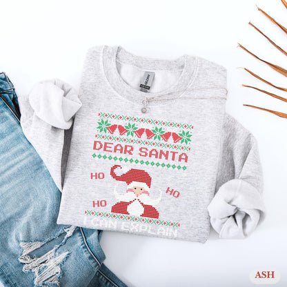 Dear Santa I Can Explain Sweatshirt | Funny Christmas Sweater | Ugly Christmas Party Shirt | Holiday Crewneck Gift | Naughty or Nice Sweater