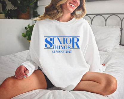 Senior Things 2025 Sweatshirt, Senior Things 2025 Hoodie, Class of 2025 Crewneck, Graduation Gift, Senior 2025 Shirt