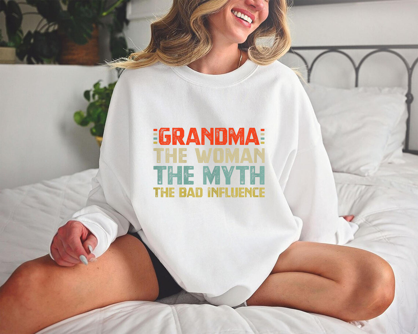 Grandma The Woman The Myth The Bad Influence Sweatshirt