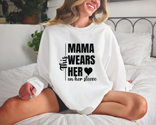 This Mama Wears Her Heart on Her Sleeve Sweatshirt, Mom Shirt, Gift for Mother's Day