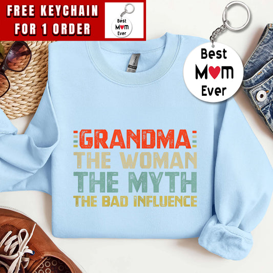 Grandma The Woman The Myth The Bad Influence Sweatshirt