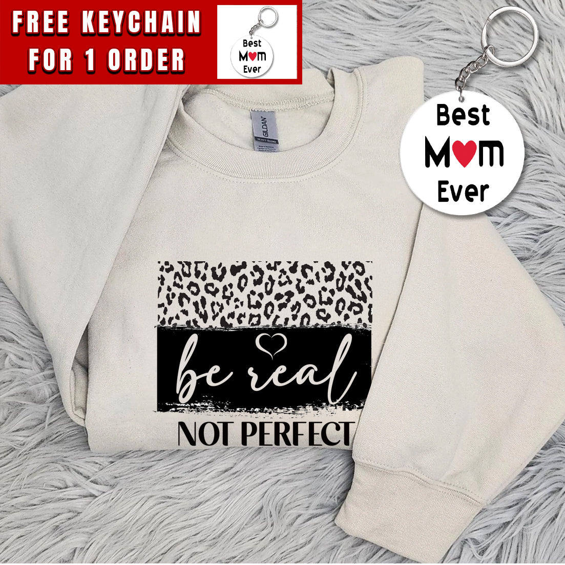 Be Real Not Perfect Sweatshirt, Gift for Girls, Women