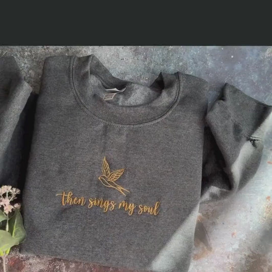 Then Sings My Soul Embroidered sweatshirt, How great thou art, Christian sweatshirt embroidered, Jesus crewneck Religious Shirt