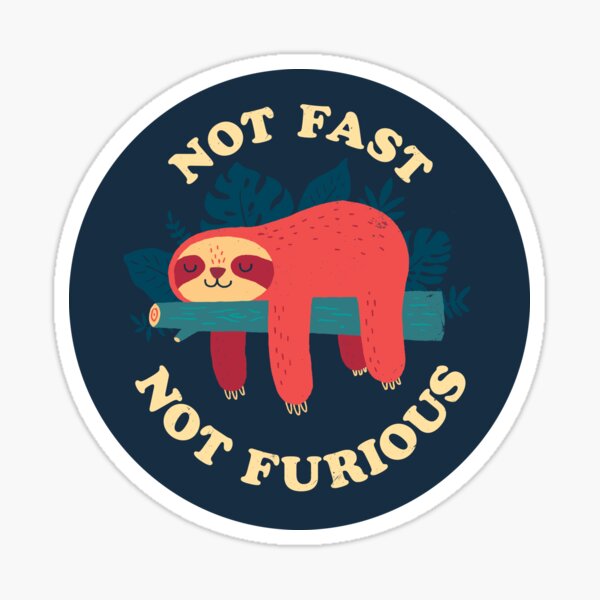 Not Fast, Not Furious Sticker