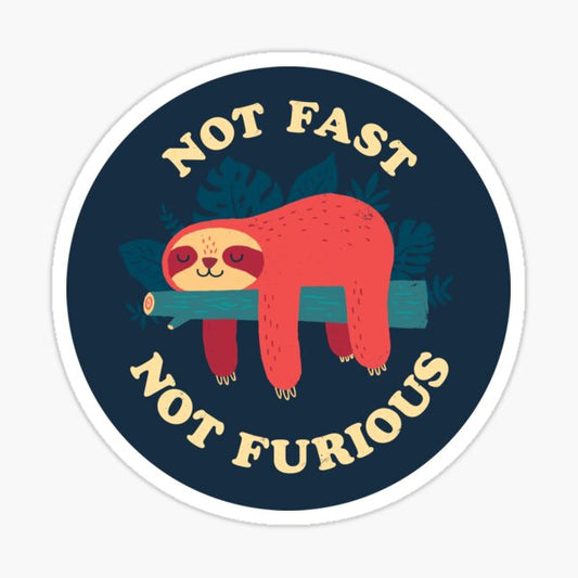 Not Fast, Not Furious Sticker