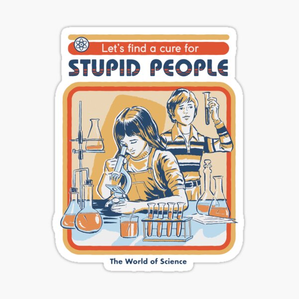 A Cure For Stupid People Sticker