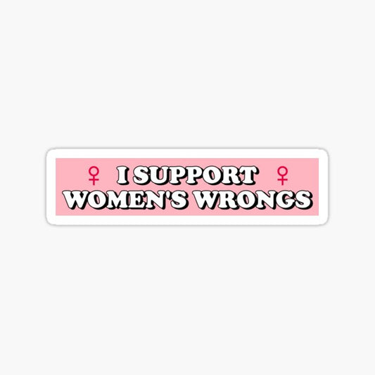 I Support Women's Wrongs Sticker