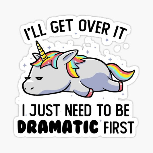 I Just Need To Be Dramatic Lazy Unicorn Gift Sticker