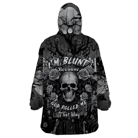 I'm Blunt Because God Rolled Me That Way Wearable Blanket Hoodie TS04