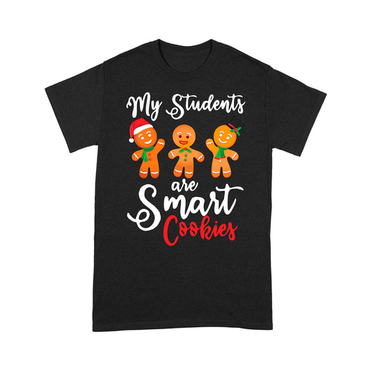 My Students Are Smart Cookies Funny Christmas Teachers  Tee Shirt Gift For Christmas