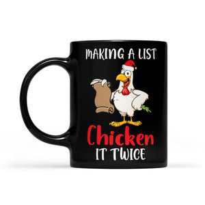 Making a List Chicken It Twice Funny Christmas Gift  Black Mug Gift For Christmas