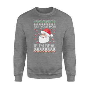 Ask your mom if I'm real funny dirty Santa sweatshirt gifts christmas ugly sweater for men and women