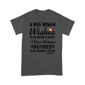 A wise woman wishes to be no one's enemy standard T-shirt