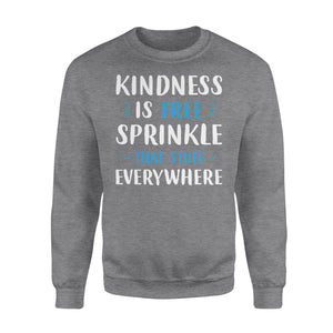 Kindness is free sprinkle that stuff everywhere - Funny Christmas sweatshirt Merry Christmas unique family gift idea
