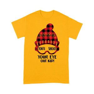 You'll Shoot Your Eye Out Kid Funny Christmas Gift - Standard T-shirt  Tee Shirt Gift For Christmas