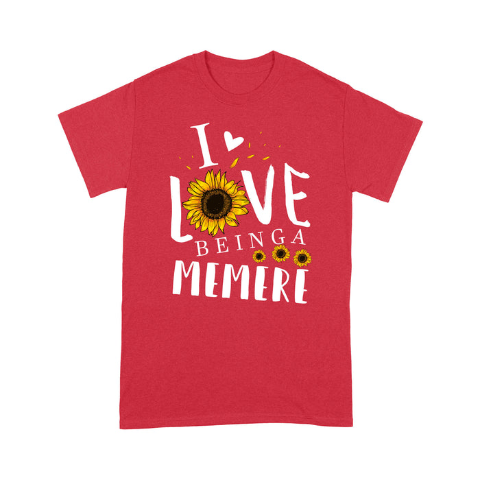 I love being a memere T shirt  Family Tee - Standard T-shirt Tee Shirt Gift For Christmas