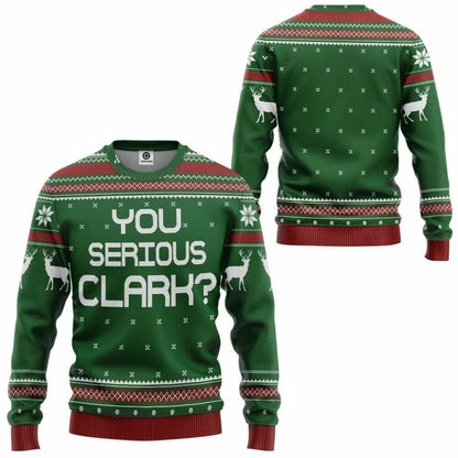 3D You Serious Clark Green National Lampoons Christmas Vacation Ugly Sweater Custom Tshirt Hoodie Apparel