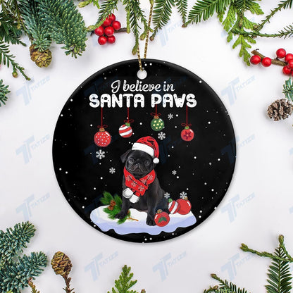 Christmas I Believe In Santa Paws Circle Ornament Ornament, Christmas Gift, Christmas Decoration