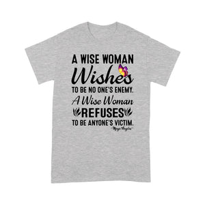 A wise woman wishes to be no one's enemy standard T-shirt