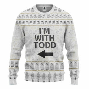 3D Im With Todd National Lampoon Christmas Vacation Ugly Sweater Custom Tshirt Hoodie Apparel