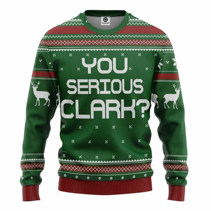 3D You Serious Clark Green National Lampoons Christmas Vacation Ugly Sweater Custom Tshirt Hoodie Apparel
