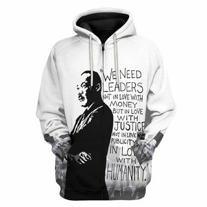 3D Martin Luther King We Need Leaders Not In Love With Money Tshirt Hoodie Apparel