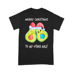 Merry Christmas For My Other Half Avocado Outfit For Couple  Tee Shirt Gift For Christmas