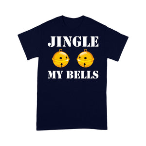 Jingle My Bells Funny Christmas Gift  Tee Shirt Gift For Christmas