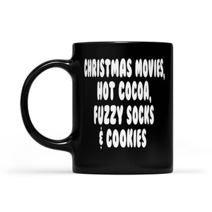 Christmas Movies, Hot Cocoa, Fuzzy Socks & Cookies Funny  Black Mug Gift For Christmas