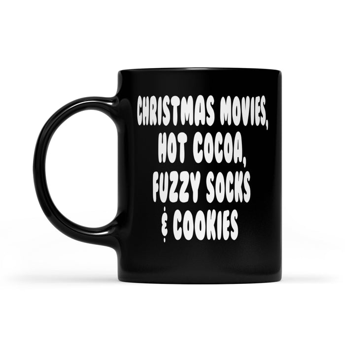 Christmas Movies, Hot Cocoa, Fuzzy Socks & Cookies Funny  Black Mug Gift For Christmas