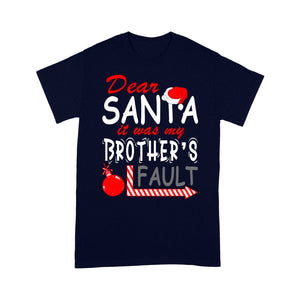 Funny Christmas Gift - Dear Santa It Was My Brother's Fault. Tee Shirt Gift For Christmas