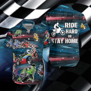 Ride Hard Or Stay Home Gift For Racing Lovers Hawaiian Shirt, Hawaiian Shirt Gift, Christmas Gift
