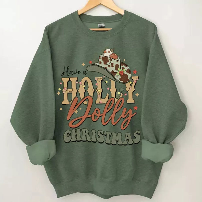 Have a Holly Dolly Christmas Sweatshirt,Christmas Sweatshirt Cute, Christmas Winter Sweatshirt