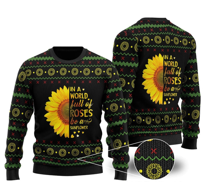 In A World Full Of Roses Be A Sunflower Ugly Christmas Sweater, Christmas Ugly Sweater,Christmas Gift,Gift Christmas 2022