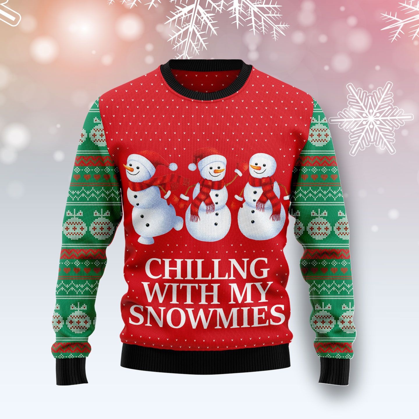 Chilling With My Snowmies Ugly Christmas Sweater, Christmas Ugly Sweater,Christmas Gift,Gift Christmas 2022