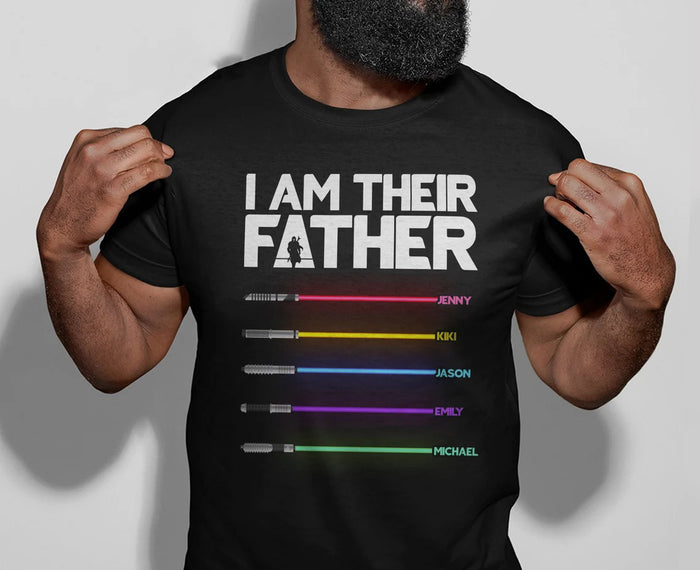 I Am Their Father Custom Shirt  Personalized I Am Their Father  Father's Day Shirt  Father's Day, Gift For Dad  Light Saber Child Names