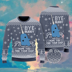 Bye Buddy Hope You Find Your Dad Ugly Christmas Sweater,Christmas Gift,Gift Christmas 2022