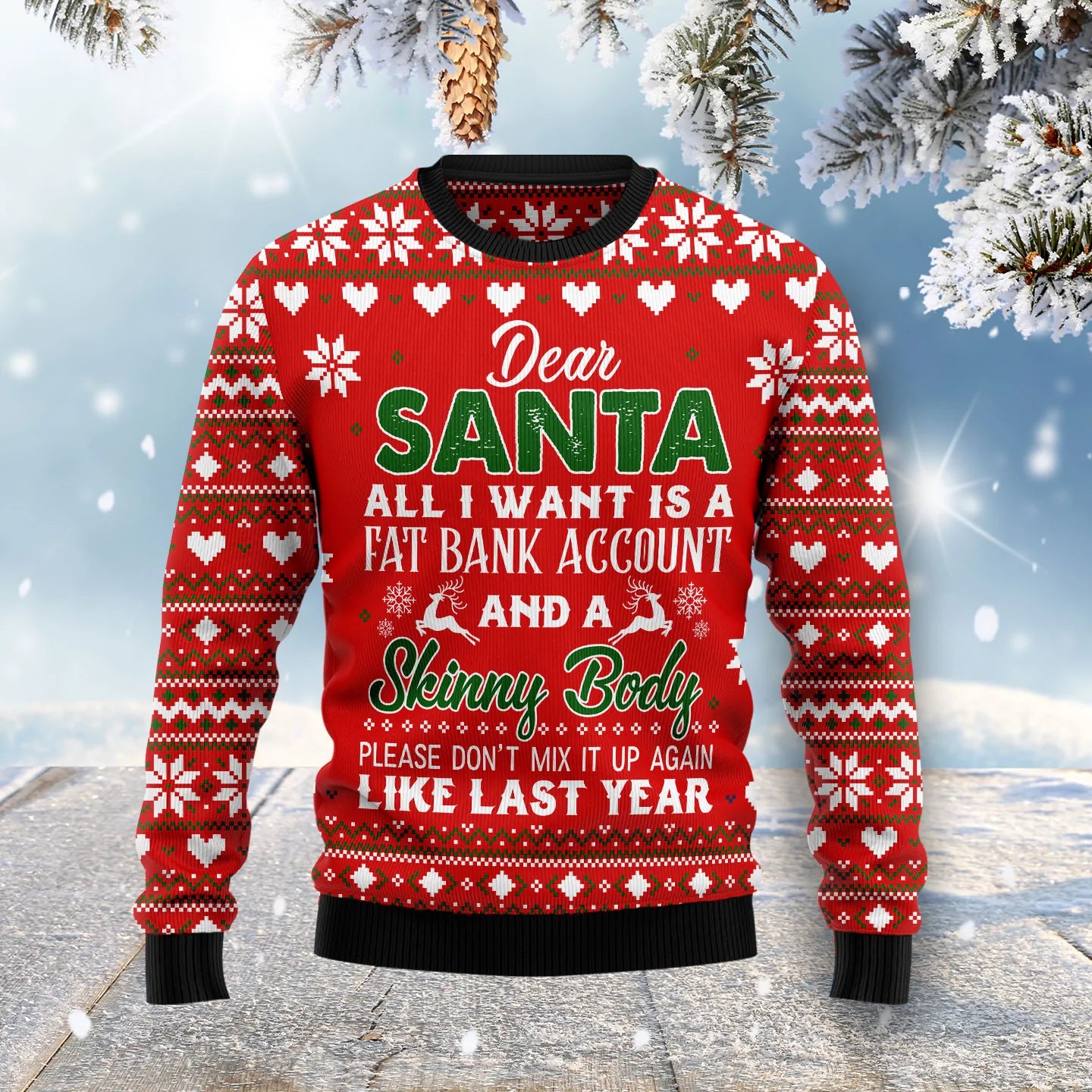 Dear Santa All I want Fat Bank Account Skinny Body Ugly Christmas Sweater,Christmas Gift,Gift Christmas 2024