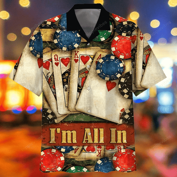 Poker Player I'm All In Beautiful Design Hawaiian Shirt, Hawaiian Shirt Gift, Christmas Gift